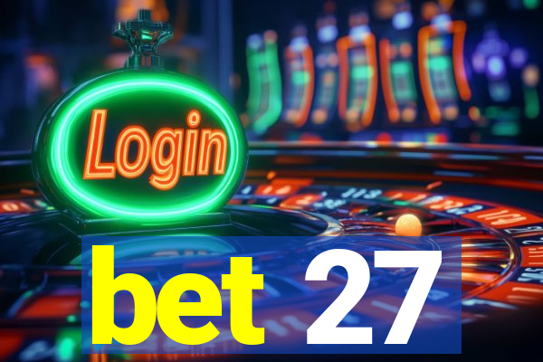 bet 27